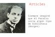 Articles Siempre imaginé que el Paraíso sería algún tipo de biblioteca (Borges)