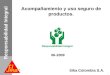Sika Colombia S.A. 1 Responsabilidad Integral Acompañamiento y uso seguro de productos. 06-2009