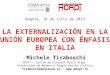LA EXTERNALIZACIÓN EN LA UNIÓN EUROPEA CON ÉNFASIS EN ITALIA Michele Tiraboschi ADAPT – Centro de Estudios Marco Biagi Universidad de Módena y Reggio Emilia