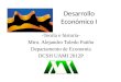 Desarrollo Económico I -Teoría e historia- Mtro. Alejandro Toledo Patiño Departamento de Economía DCSH UAMI 2012P