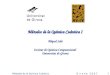 Métodos de la Química Cuántica G i r o n a 2 0 0 7 1 Métodos de la Química Cuántica I Miquel Solà Institut de Química Computacional Universitat de Girona