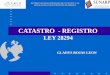 CATASTRO - REGISTRO LEY 28294 GLADYS ROJAS LEON SISTEMA NACIONAL INTEGRADO DE CATASTRO Y SU VINCULACION CON EL REGISTRO DE PREDIOS