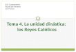 Tema 4. La unidad dinástica: los Reyes Católicos 1 IES Complutense Alcalá de Henares 2014-2015