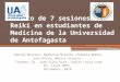 Efecto de 7 sesiones de Reiki en estudiantes de Medicina de la Universidad de Antofagasta Daniel Berrios; Nathalia Briones; Fabiola Muñoz; Juan Oliva;