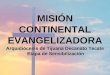 MISIÓNCONTINENTALEVANGELIZADORA Arquidiócesis de Tijuana Decanato Tecate Etapa de Sensibilización Etapa de Sensibilización