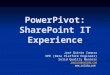 PowerPivot: SharePoint IT Experience José Quinto Zamora DPE (Data Platform Engineer) Solid Quality Mentors jquinto@solidq.com 