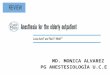 MD. MONICA ALVAREZ PG ANESTESIOLOGÌA U.C.E. Efectos del envejecimiento en las respuestas de los pacientes geriátricos con anestésicos y analgésicos utilizados