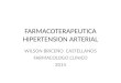 FARMACOTERAPEUTICA HIPERTENSION ARTERIAL WILSON BRICEÑO CASTELLANOS FARMACOLOGO CLINICO 2014