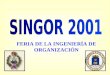 SINGOR 2001 FERIA DE LA INGENIERÍA DE ORGANIZACIÓN
