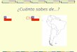 ¿Cuánto sabes de…? CHILE ¿Dónde está Chile? ¿Cómo se compara con el tamaño de Illinois?