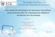 Tecnológico de Monterrey Escuela de Graduados en Educación Innovación de estrategias en procesos educativos para el desarrollo de competencias digitales