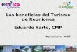 Los beneficios del Turismo de Reuniones Eduardo Yarto, CMP Noviembre, 2007