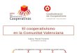El cooperativismo en la Comunitat Valenciana Caixa Rural Torrent 22 de febrero de 2012