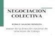 1 NEGOCIACION COLECTIVA RONALD SALAZAR MENDOZA asesor de la dirección nacional de relaciones de trabajo