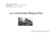 La vivienda Mapuche COLEGIO SS.CC. PROVIDENCIA SECTOR: HISTORIA Y GEOGRAFIA Y CIENCIAS SOCIALES NIVEL: 5° BASICO UNIDAD: AMÉRICA ANTES DE LOS EUROPEOS