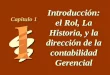 1 -1 Introducción: el Rol, La Historia, y la dirección de la contabilidad Gerencial Capitulo 1