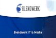 Blendwerk IT & Media. ¿Quiénes somos? Acerca de Blendwerk