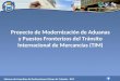 Proyecto de Modernización de Aduanas y Puestos Fronterizos del Tránsito Internacional de Mercancías (TIM) Sistema de Consultas de Declaraciones Únicas