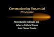 Communicating Sequential Processes Presentación realizada por : Alberto Calixto Simon Ivan Olmos Pineda