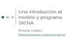 Una introducción al modelo y programa SIENA Miranda Lubbers MirandaJessica.Lubbers@uab.es