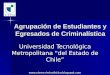 Agrupación de Estudiantes y Egresados de Criminalística Universidad Tecnológica Metropolitana “del Estado de Chile” 