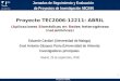 Proyecto ABRIL 1 Proyecto TEC2006-12211: ABRIL (Aplicaciones Biomédicas en Redes heterogéneas InaLámbricas) Jornadas de Seguimiento y Evaluación de Proyectos