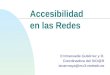 Accesibilidad Emmanuelle Gutiérrez y R. Coordinadora del SID@R sinarmaya@mx3.redestb.es en las Redes