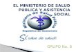 EL MINISTERIO DE SALUD PÚBLICA Y ASISTENCIA SOCIAL GRUPO No. 8