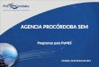 AGENCIA PROCÓRDOBA SEM Programas para PyMES Córdoba, 26 de Marzo de 2014
