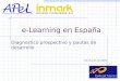 E-Learning en España Diagnostico prospectivo y pautas de desarrollo 10 de julio de 2003