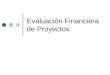 Evaluación Financiera de Proyectos. ¿Qué contiene esta presentación? 1. Cómo preparar un flujo de caja de un proyecto Inversión Ingresos Gastos Flujo