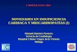 CARDIOLOGIA 2004 NOVEDADES EN INSUFICIENCIA CARDIACA Y MIOCARDIOPATÍAS (I) Manuel Jiménez Navarro Servicio de Cardiología Hospital Clínico Virgen de la