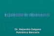 Dr. Alejandro Galgano Policlínica Bancaria. HIPOACUSIAS ► CONDUCTIVAS O DE TRANSMISION ► NEUROSENSORIALES O PERCEPTIVAS ► MIXTAS ---------> A PREDOMINIO
