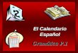 El Calendario Español Gramática P.1 El Calendario Español Gramática P.1