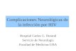 Complicaciones Neurológicas de la infección por HIV Hospital Carlos G. Durand Servicio de Neurología Facultad de Medicina-UBA