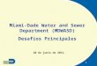 1 20 de junio de 2012 Miami-Dade Water and Sewer Department (MDWASD) Desafíos Principales
