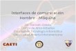 Interfaces de comunicación Hombre - Máquina Lic. Gonzalo Zabala Centro de Altos Estudios Facultad de Tecnología Informática Universidad Abierta Interamericana
