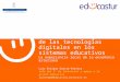 Modelos de integración de las tecnologías digitales en los sistemas educativos La experiencia local de la enseñanza asturiana Luis Enrique García-Riestra