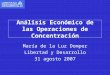 Análisis Económico de las Operaciones de Concentración María de la Luz Domper Libertad y Desarrollo 31 agosto 2007