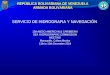 REPÚBLICA BOLIVARIANA DE VENEZUELA ARMADA BOLIVARIANA SERVICIO DE HIDROGRAFIA Y NAVEGACIÓN 15th MESO AMERICAN & CARIBBEAN SEA HYDROGRAPHIC COMMISSION MEETING