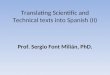 Translating Scientific and Technical texts into Spanish (II) Prof. Sergio Font Milián, PhD
