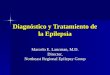 Diagn³stico y Tratamiento de la Epilepsia Marcelo E. Lancman, M.D. Director, Northeast Regional Epilepsy Group