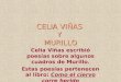 CELIA VIÑAS Y MURILLO Celia Viñas escribió poesías sobre algunos cuadros de Murillo. Estas poesías pertenecen al libro: Como el ciervo corre herido
