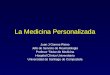 La Medicina Personalizada Juan J Gomez-Reino Jefe de Servicio de Reumatologia Profesor Titular de Medicina Hospital Clínico Universitario Universidad de