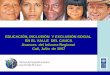 EDUCACIÓN, INCLUSIÓN Y EXCLUSIÓN SOCIAL EN EL VALLE DEL CAUCA Avances del Informe Regional Cali, Julio de 2007