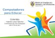 Colombia Yolanda Lemus Sánchez Coordinadora (E) Área Pedagógica Abril 27-29 de 2011 Computadores para Educar