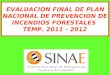 EVALUACION FINAL DE PLAN NACIONAL DE PREVENCION DE INCENDIOS FORESTALES TEMP. 2011 - 2012