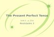 The Present Perfect Tense Unit 5 - p. 214 Realidades 3