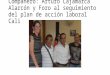 Compañero: Arturo Cajamarca Alarcón y Foro al seguimiento del plan de acción laboral Cali