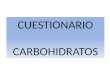 CUESTIONARIO CARBOHIDRATOS. CUESTIONARIO CARBOHIDRATOS 1. Investiga qué es un carbohidrato y enlista sus funciones celulares HIDRATOS DE CARBONO O CARBOHIDRATOS